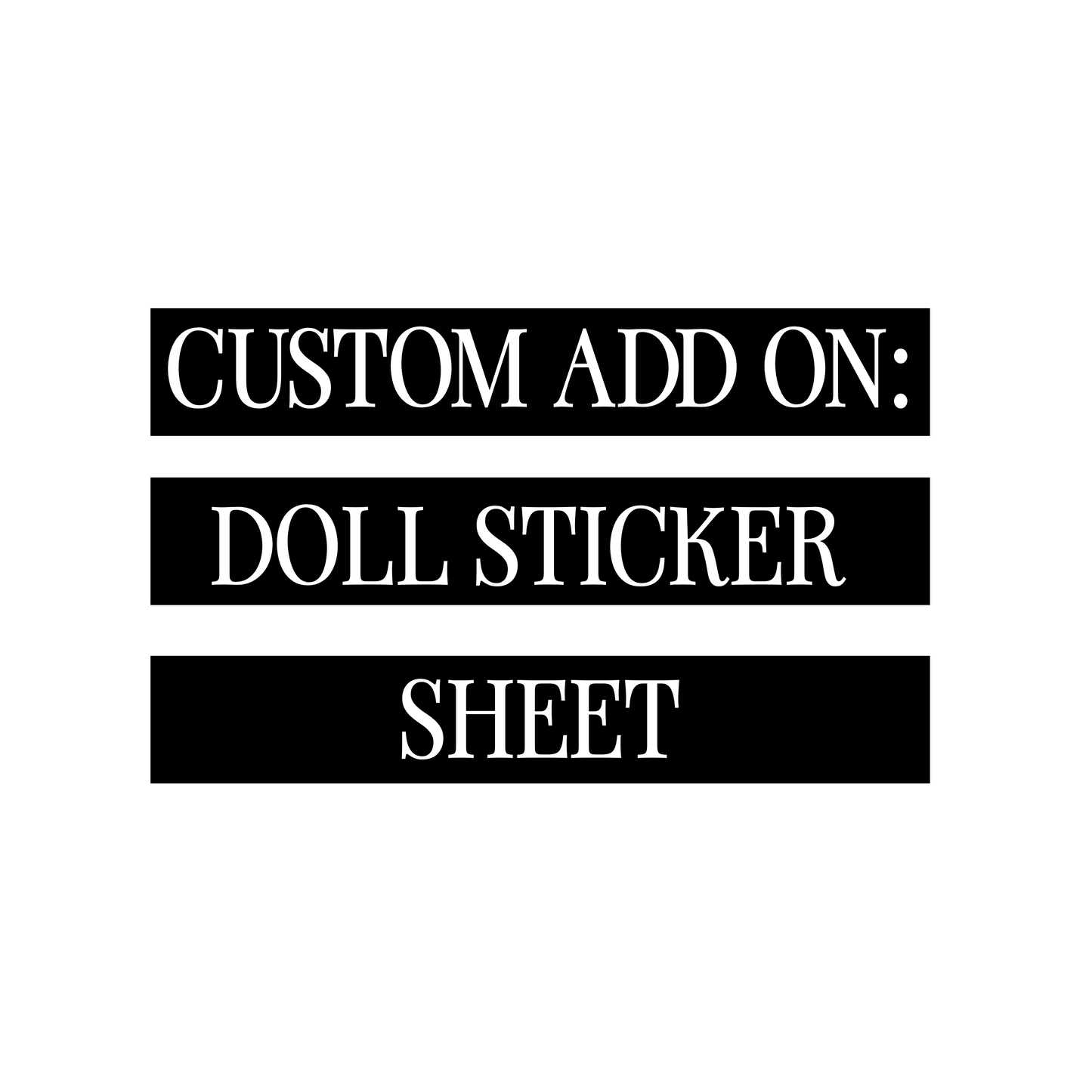Custom ADD ON: Doll Sticker Sheets